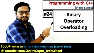 24 C Binary Operator Overloading  Learn Programming by Sanjay Gupta [upl. by Aiciruam]