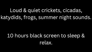 Loud amp quiet crickets cicadas katydids frogs summer night sounds black screen to sleep amp relax [upl. by Elfie]