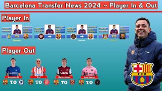 Barcelona Transfer News  Player In amp Player Out  Transfer Winter January 2024 [upl. by Kelci]