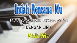 INDAH RENCANAMU TUHAN JOHN TANAMAL KARAOKE VOCAL PRIA DDO [upl. by Ahsercal182]