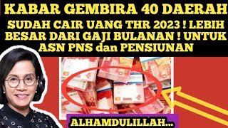 KABAR GEMBIRA 40 DAERAH SUDAH CAIR THR TAHUN 2023 ⁉️ ASN PNS DAN PENSIUNAN [upl. by Kaitlin]