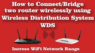 How to Connect  Bridge Two Router Wirelessly Using WDS Wireless Distribution System Settings [upl. by Conlen]