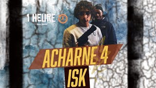 ISK  Acharne 4 「 1 HEURE ♬」 [upl. by Coridon998]