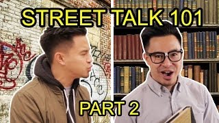 STREET TALK 101 Part 2 [upl. by Harvard]