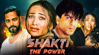 Shah Rukh Khan  Shakti  The Power 2002  Full Movie  Nana Patekar Karishma Kapoor [upl. by Ahsocin]