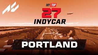 S01E01 — Portland Raceway  My top 27 Indycar track LIST  Assetto Corsa  Track download [upl. by Htebarual951]