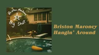 Briston Maroney – Hangin Around Official Audio [upl. by Desireah]