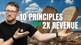 These 10 Principles Helped Us 2X Revenue In The Last 12 Months [upl. by Barthel]