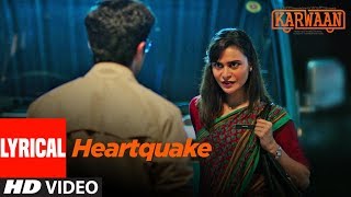 Heartquake Lyrical Song  Karwaan  Irrfan Khan Dulquer Salmaan Mithila Palkar  Papon [upl. by Ellenod]