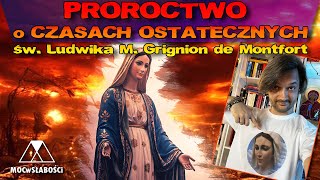 PROROCTWO o CZASACH OSTATECZNYCH św Ludwika M Grignion de Montfort [upl. by Enaled]