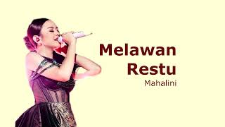 MAHALINI  MELAWAN RESTU LIRIK [upl. by Mellman]