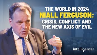 The World In 2024 With Niall Ferguson Crisis Conflict And The New Axis of Evil [upl. by Nayra557]