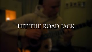 Hit the Road Jack [upl. by Carlie]