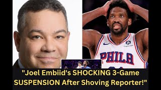 quotJoel Embiid SHOCKINGLY SUSPENDED 3 GAMES After Shoving Reporterquot [upl. by Assirok]