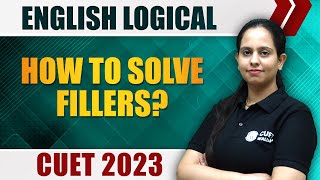 English Logical  How to Solve Fillers  CUET 2023 [upl. by Hurty]