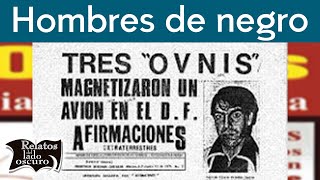 Hombres de negro en México  Caso Carlos Antonio de los Santos  Relatos del lado oscuro [upl. by Alake]