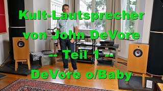 KultLautsprecher von John DeVore  Teil1 DeVore oBaby [upl. by Attela]