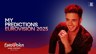 My Predictions for Eurovision 2025 [upl. by Aisorbma756]