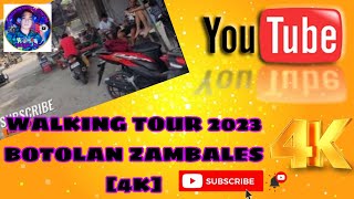 WALKING TOUR 2023 BOTOLAN ZAMBALES PHILIPPINES 4K [upl. by Wardlaw]