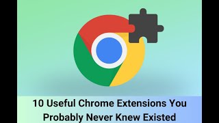 10 Useful Chrome Extensions You Probably Never Knew Existed [upl. by Lynea129]