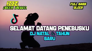 LAGU NATAL TERBARU 2024 🏝 DJ SELAMAT DATANG PENEBUSKU REMIX TERBARU 2024 [upl. by Obocaj]