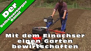 Mit dem Einachser einen Garten bewirtschaften [upl. by Nahpos]