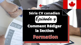 Immigrer au Canada  Comment Rédiger La Section Formation d’un CV Canadien Pertinent  épisode 4 [upl. by Ivel]