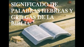 HEBREO Y GRIEGO BÍBLICO Conoce el significado de las palabras hebreas y griegas 📖📚griego hebrew [upl. by Adraynek]