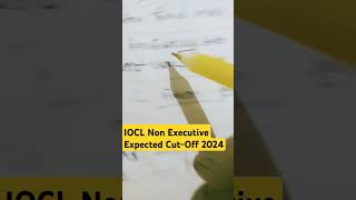 IOCL Non Executive Expected CutOff 2024  IOCL Non Executive Cut Off Analysis [upl. by Hnao268]