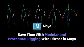 Save Time With Modular and Procedural Rigging With Bifrost in Maya [upl. by Brook318]