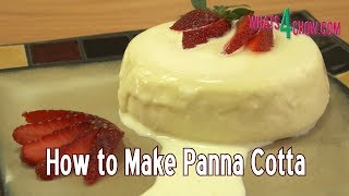 How to Make Panna Cotta  Quick amp Easy Panna Cotta Recipe [upl. by Jedlicka]