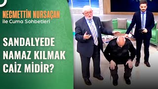 Hangi Durumlarda Oturarak Namaz Kılmalıyız  Necmettin Nursaçanla Sohbetler [upl. by Okimuk396]