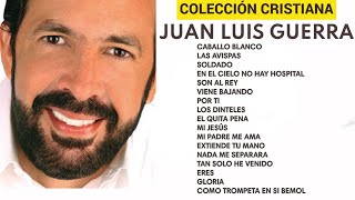 JuanLuisGuerra Éxitos Cristianos 2023🙌 Lo Mejor de lo Mejor JuanLuisGuerra [upl. by Dupuy]