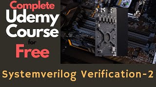 Free Systemverilog Course  Udemy VLSI Verification Courses SV Beginner 2 Lear More TB Constructs [upl. by Silvanus942]