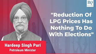 Petroleum Minister Hardeep Singh Puri On LPG Rate Reduction  BQ Prime [upl. by Lorolla310]