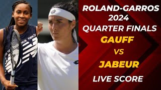 Gauff vs Jabeur  RolandGarros 2024 Quarter Finals Live Score [upl. by Yeaton170]