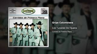 Gripa Colombiana – Los Tucanes De Tijuana Audio Oficial [upl. by Marder]