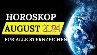 HOROSKOP FÜR AUGUST 2024 FÜR JEDES STERNZEICHEN [upl. by Adnaluoy]