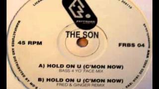 The Son  Hold On U Fred amp Ginger Remix [upl. by Ramor]