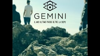 Gemini  Il mio ultimo passo oltre la siepe [upl. by Seafowl117]