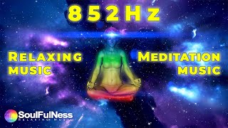 Relaxing And Meditation Music 852Hz [upl. by Euqinommod]