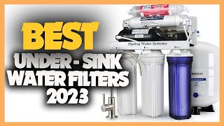 10 Best Under Sink Water Filter 2023 [upl. by Kahle]