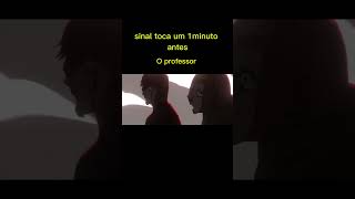 Sinal toca 1minuto antes o professor créditos Ani rap [upl. by Eelinej]