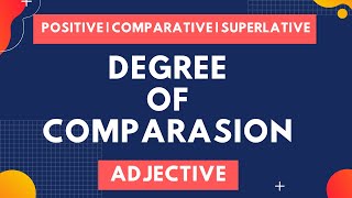 Degrees of Comparison  Positive Comparative and Superlative Adjectives [upl. by Daiz]