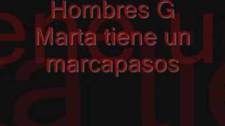 Hombres G  Marta tiene un marcapasos con letra [upl. by Yenor]