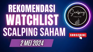 Rekomendasi Saham Scalping Trading Harian 2 Mei 2024 [upl. by Lehman]