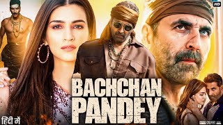 Bachchhan Paandey Full Movie  Akshay Kumar  Kriti Sanon  Arshad Warsi  Review amp Facts HD [upl. by Sirroned]