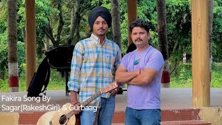 Fakira Punjabi Song By SagarRakeshGiri amp Gurbaag [upl. by Larkins]