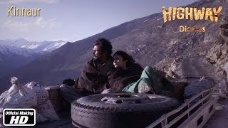 Highway Diaries  Kinnaur  Kahaan Hoon Main  Imtiaz Ali Randeep Hooda Alia Bhatt [upl. by Darnell]