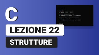 Strutture  C Tutorial Italiano 22 [upl. by Ima361]